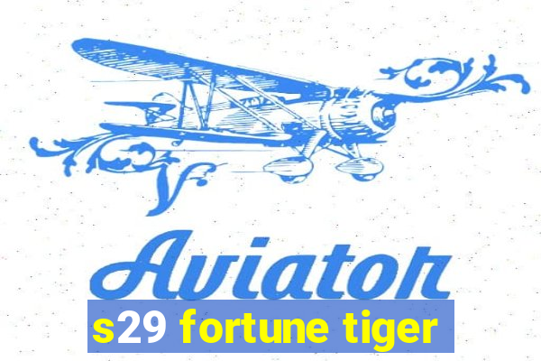 s29 fortune tiger